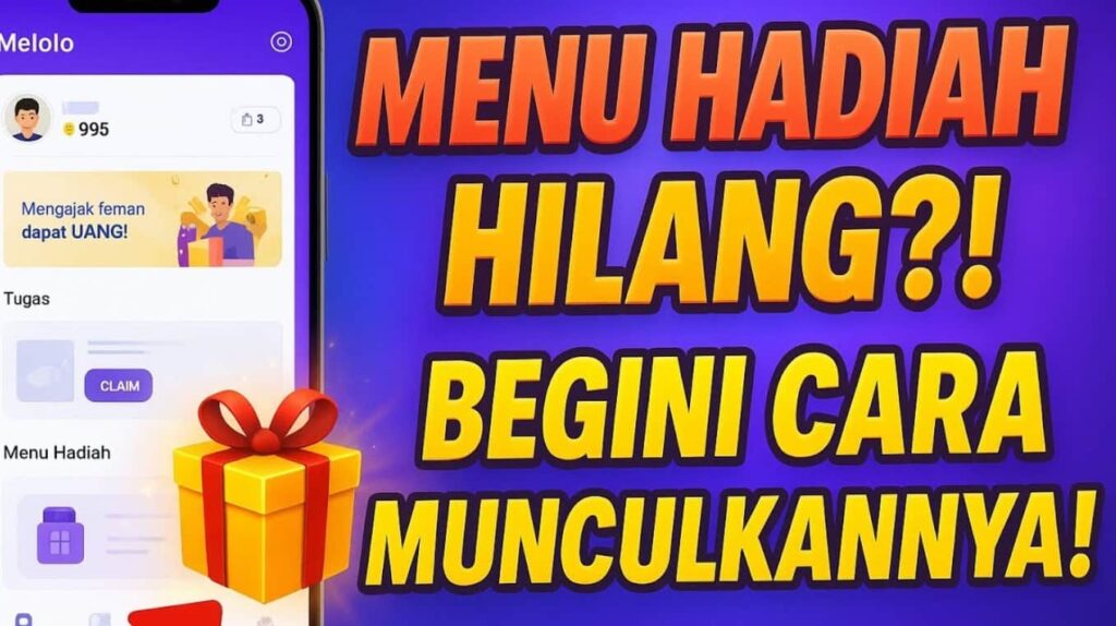 Cara Mengatasi Fitur Hadiah di Melolo Tidak Muncul