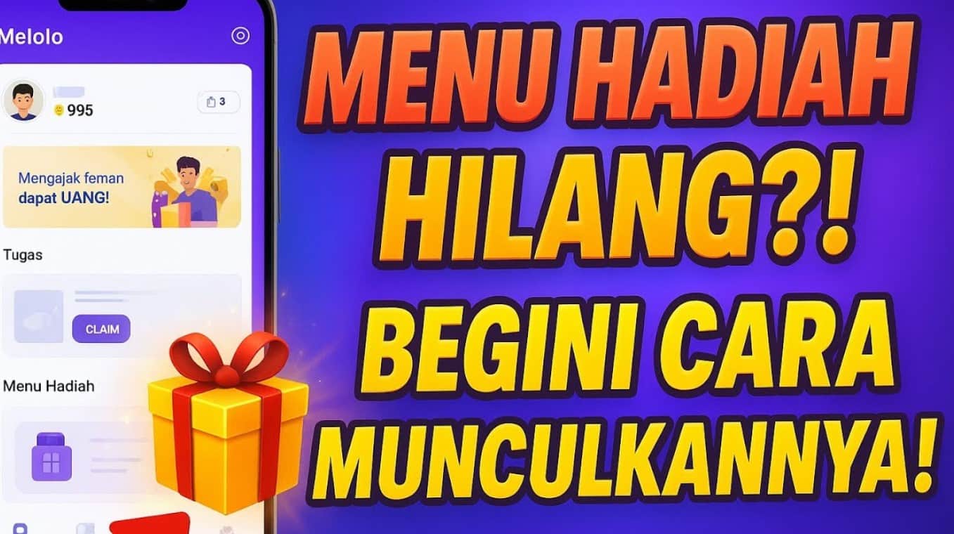 Cara Mengatasi Fitur Hadiah di Melolo Tidak Muncul